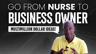 3 Business Ideas for Nurse Entrepreneurs | From Nurse to Business Owner