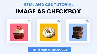 Image As Checkbox | HTML and CSS Tutorial