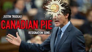 Trudeau Resignation Song (Canadian Pie)