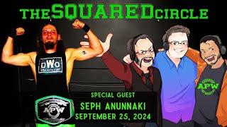 The Squared Circle for September 25, 2024 with Seph Anunnaki