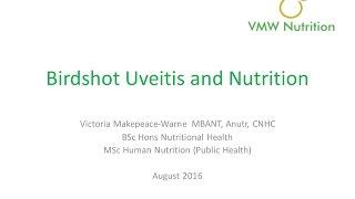 Victoria Makepeace-Warne -  Birdshot Uveitis and Nutrition