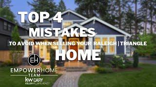 Top 4 Mistakes to Avoid When Selling Your Raleigh | Triangle  Home