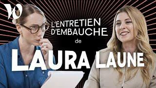 On fait passer un entretien d'embauche à Laura Laune