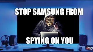 Samsung Smart TV HOW TO STOP SAMSUNG SPYING ON YOU!!