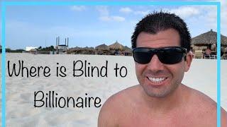 Where in the World is Blind to Billionaire