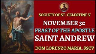 ST. ANDREW APOSTLE  (NOVEMBER 30, 2024) | THE FIRST APOSTLES OF CHRIST | DOM LORENZO MARIA, SSCV 