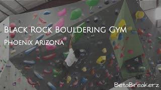 Black Rock Bouldering Gym BRBG - Phoenix Arizona -  Betabreakerz