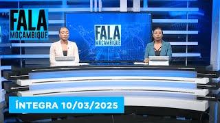 Assista na íntegra o Fala Moçambique 10/03/2025