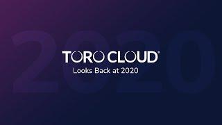 TORO Cloud Looks Back at 2020