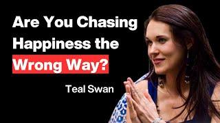 Teal Swan Reveals the Painful Truths About Happiness and Love