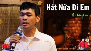 Hát Nữa Đi Em | Tùng Huy Guitar Bolero Mái Lá Hát live