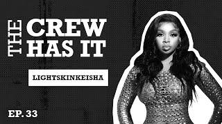 How LightSkinKeisha went from viral to acting on Ghost | EP 33 | The Crew Has It