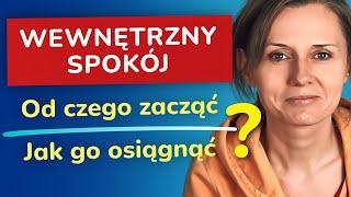 Wewnętrzny spokój – Od czego zacząć? Jak go osiągnąć?