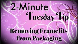 Simply Simple 2-MINUTE TUESDAY TIP - Removing Framelits from Packaging with Ease by Connie Stewart