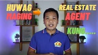 Huwag maging Real Estate Agent kung.....| Real Estate Agents Tips Philippines