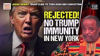 Judge REJECTS Trump Immunity Claim In Hush Money Case | Roland Martin