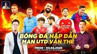 BÓNG ĐÁ CỰC HAY VÀ MAN UTD VẪN THẾ  | WE SPEAK FOOTBALL | BLV QUANG HUY | BLV ANH QUÂN