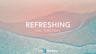 Refreshing (feat. Nikki Moltz) - Official Lyric Video // First15 Worship