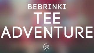 Bebrinki - Tee Adventure