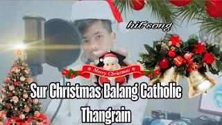 New Pnar Christmas Song | Pynshynna Rabon Balang Catholic Thangrain