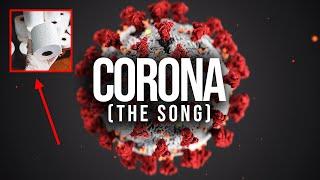 CORONA (The Song!) Official Music Video