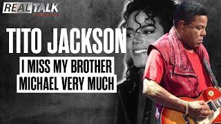 TITO JACKSON GETS EMOTIONAL talking about MICHAEL's PASSING