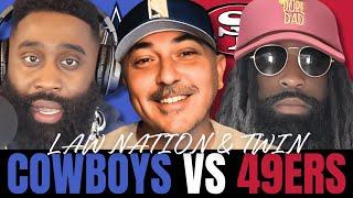 49ERS VS COWBOYS - BROTHERS DEBATE - LAW NATION and TWIN EMPIRE