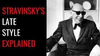 Stravinsky's late style explained