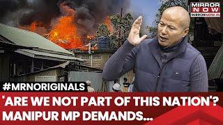 Manipur MP Roars In Parliament | Congress MP Alfred Arthur Demands This From PM Modi | Watch