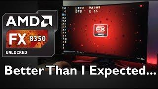 AMD's FX 8350 Is Better Than I Expected...