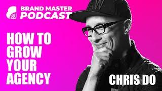 How To Start And Grow A Creative Agency (with Chris Do)