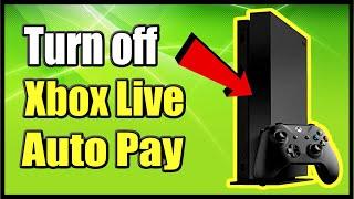 How to TURN OFF AUTO PAY on XBOX ONE and STOP Recurring Payments (Easy Method!)
