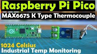 Raspberry Pi Pico and MAX6675 based Industrial Temperature Monitoring System, K type thermocouple