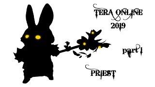 МИНИГАЙД ДЛЯ НОВЕНЬКИХ | Tera Online 2019 | Priest part 1