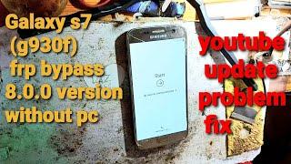 Samsung galaxy s7 frp bypass 8.0.0 youtube update fix | Samsung G930f 8.0.0 frp bypass