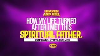 HOW MY LIFE TURNED AFTER I MET THE SPIRITUAL FATHER CONFESSION BY BRO. BERNARD HNH //05-11-24