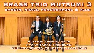 Bardin, Hidas, Frackenpohl & Plog : Brass Trio『MUTSUMI 3』