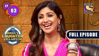 A Comedic Night With Shilpa Shetty | India's Laughter Champion - Ep 3 | Full Episode | 14 June 2022