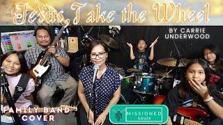 Jesus, Take the Wheel - Carrie Underwood | Missioned Souls | family band cover