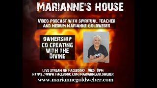 Ownership- Co creating with the Divine Marianne's House Spiritual Podcast