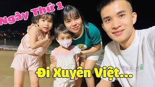 Chuyến Đi Xuyên Việt Gia Đình Linh Nhi... Ngày Thứ Nhất Dừng Chân Ở Đâu???