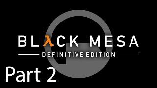 Part 2 | Black Mesa (no commentary)