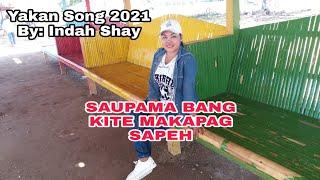 New Yakan Song 2021/Saupama Makapag Sapeh/indah Shay