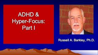 ADHD & Hyper-Focus -  Part I