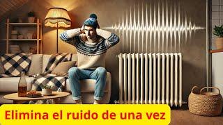  Cómo Eliminar Ruidos Molestos de la Calefacción y Radiadores en Invierno  Soluciones Fáciles