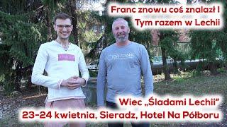 Franc znowu coś znalazł! Tym razem w Lechii. Przy okazji zapowiadamy Wiec 23-24 kwietnia w Sieradzu