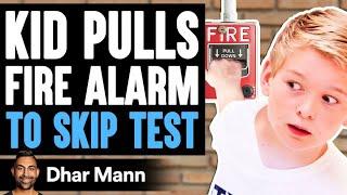 KID PULLS Fire Alarm To SKIP TEST | Dhar Mann Studios