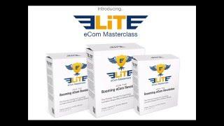 Elite eCom Masterclass Review - Elite eCom Masterclass Demo Video
