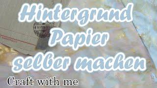 Hintergrundpapier ganz einfach selber machen || Craft with me