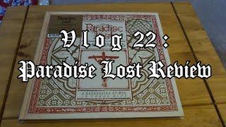 Vlog 22: Paradise Lost Review